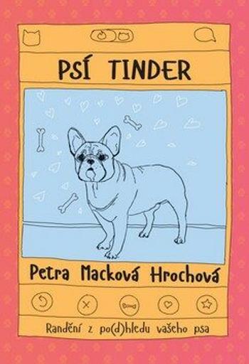 Psí tinder - Petra Macková Hrochová, Ing.