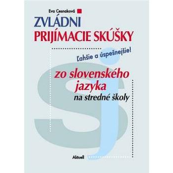 Zvládni prijímacie skúšky zo slovenského jazyka na stredné školy (978-80-89153-30-5)