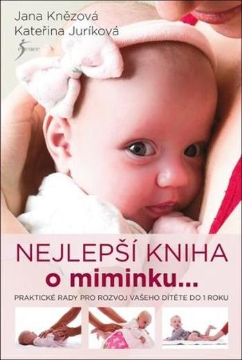 Nejlepší kniha o miminku ... - Juríková Kateřina