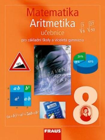 Matematika 8 pro ZŠ a víceletá gymnázia - Aritmetika učebnice - Eduard Fuchs, Pavel Tlustý, Helena Binterová