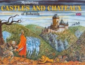 Mysterious Castles and Chateaus of Bohemia - Seifertová Lucie