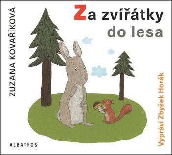 Za zvířátky do lesa - Kovaříková Zuzana