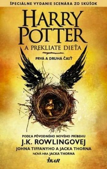 Harry Potter a prekliate dieťa - J.K. Rowling, Jack Thorne, John Tiffany - Thorne Jack