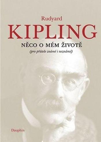 Něco o mém životě - Kipling Rudyard