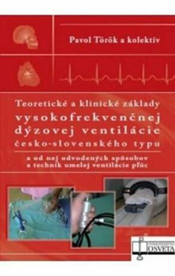 Teoretické a klinické základy vysokofrekvenčnej dýzovej ventilácie - Pavol Török
