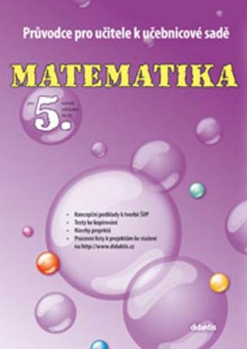Matematika 5 ročník průvodce pro učitele Didaktis - Blažková J.