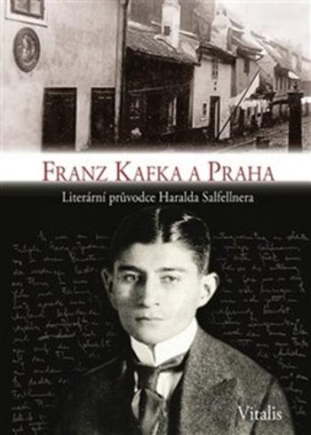 Franz Kafka a Praha - Salfellner Harald