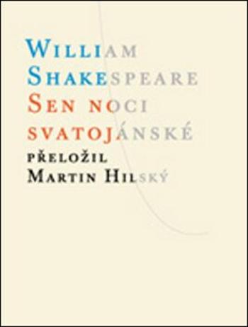 Sen noci svatojánské - William Shakespeare, Martin Hilský
