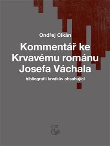 Kommentář ke Krvavému románu Josefa Váchala - Cikán Ondřej