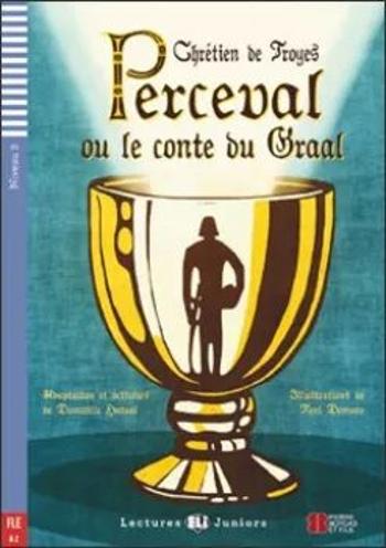 ELI - F - juniors 2 - Perceval ou le conte du Graal - readers + CD - Chrétien de Troyes