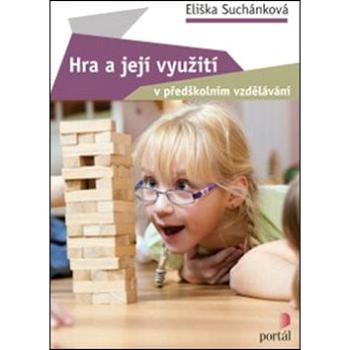 Hra a její využití v předškolním vzdělávání (978-80-262-0698-9)