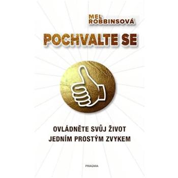 Pochvalte se: Ovládněte svůj život jedním prostým zvykem (978-80-242-7934-3)