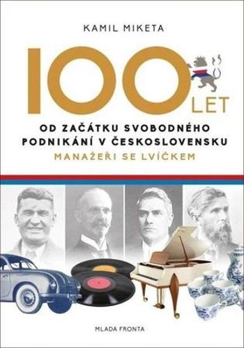 100 let od začátku svobodného podnikání v Československu - Miketa Kamil
