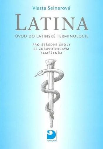 Latina Úvod do latinské terminologie - Seinerová Vlasta