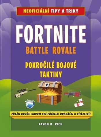 Fortnite Battle Royale Pokročilé bojové techniky - Rich Jason R.
