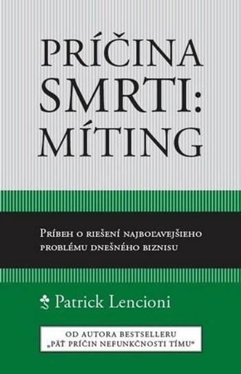 Príčina smrti: Míting - Lencioni Patrick M.