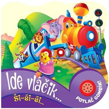 Ide vláčik...: Ši-ši-ši (978-80-8444-241-1)