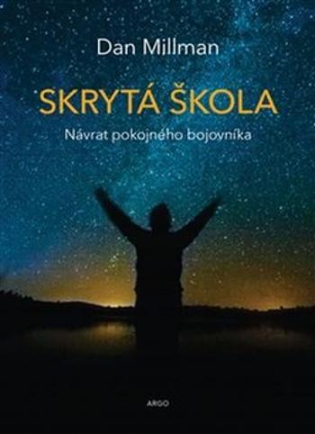 Skrytá škola: Návrat pokojného bojovníka - Dan Millman