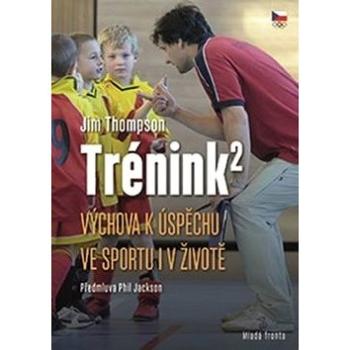 Trénink na druhou: Výchova k úspěchu ve sportu i v životě (978-80-204-4692-3)