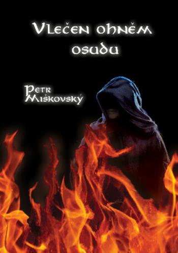 Vlečen ohněm osudu - Petr Miškovský - e-kniha