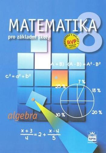 Matematika 8 pro základní školy Algebra - Půlpán Zdeněk