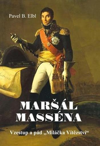Maršál Masséna - Elbl Pavel B.