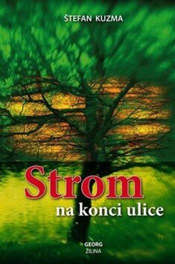 Strom na konci ulice - Štefan Kuzma