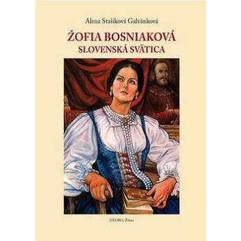 Žofia Bosniaková: Slovenská svätica (978-80-8154-129-2)