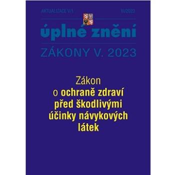 Aktualizace V/1 Zákon o ochraně zdraví: před škodlivými účinky návykových látek (9771802832151)