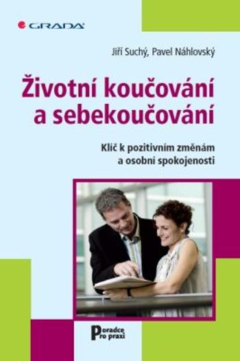 Životní koučování a sebekoučování - Jiří Suchý, Pavel Náhlovský - e-kniha