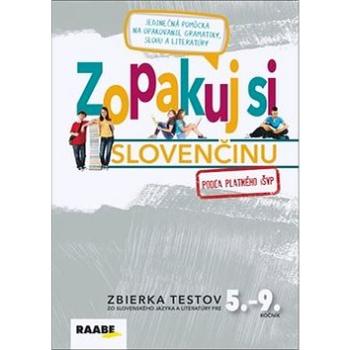 Zopakuj si slovenčinu: Zbierka testov zo slovenského jazyka a literatúry pre 5.-9. ročník (978-80-8140-337-8)
