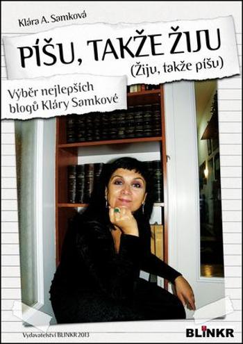 Píšu, takže žiju (Žiju, takže píšu) - Samková Klára A.