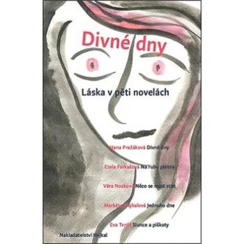 Divné dny: Láska v pěti novelách (978-80-86026-76-3)