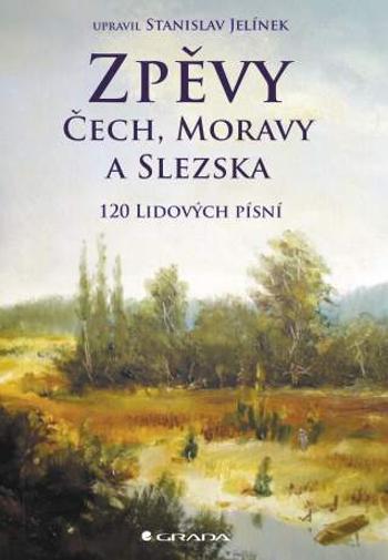 Zpěvy Čech, Moravy a Slezska - Stanislav Jelínek - e-kniha