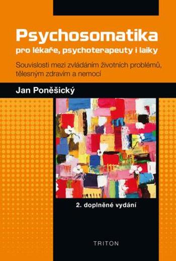 Psychosomatika pro lékaře, psychoterapeuty i laiky - Poněšický Jan