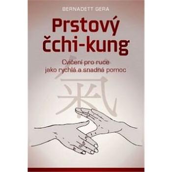 Prstový čchi-kung: Cvičení pro ruce jako rychlá a snadná pomoc (978-80-7554-069-0)