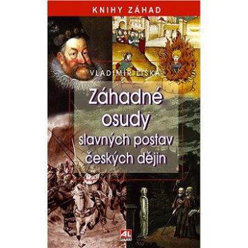 Záhadné osudy slavných postav českých dějin (978-80-746-6269-0)