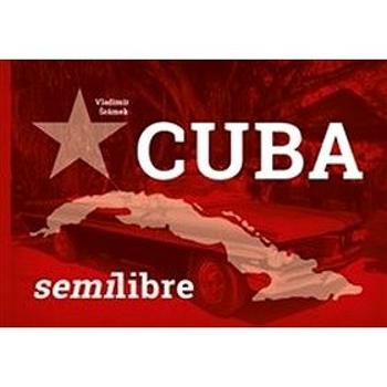 Cuba semilibre (978-80-905904-6-5)