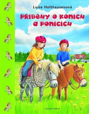 Příběhy o koních a ponících - Holthausenová Luise