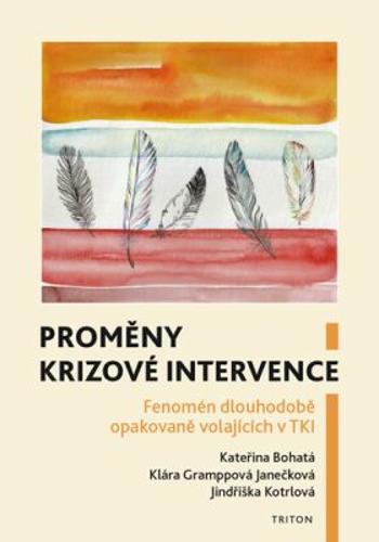 Proměny krizové intervence - Kateřina Bohatá, Klára Gramppová Janečková, Jindřiška Kotrlová