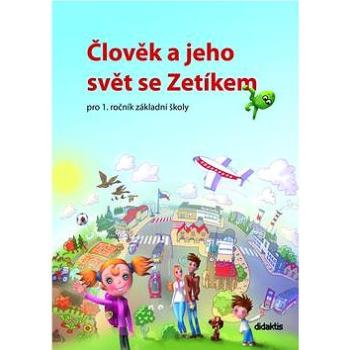 Člověk a jeho svět se Zetíkem: pro 1 ročník základní školy (978-80-7358-302-6)