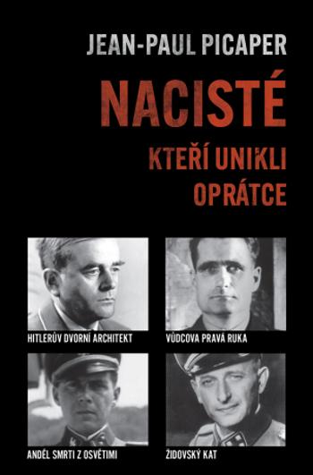 Nacisté, kteří unikli oprátce - Picaper Jean-Paul - e-kniha