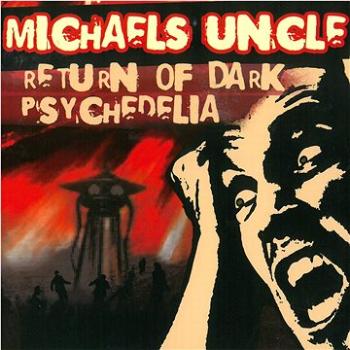 Michaels Uncle: Return of Dark Psychedelia - CD (MAM461-2)