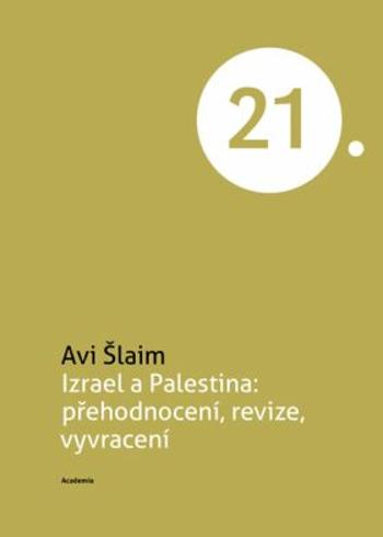 Izrael a Palestina: přehodnocení, revize, vyvracení - Šlaim Avi