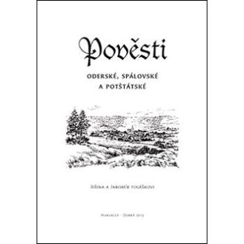 Pověsti Oderské, Spálovské a Potštátské (978-80-87712-81-8)