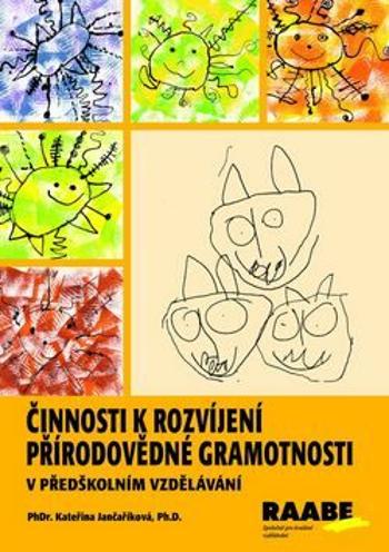 Činnosti k rozvíjení přírodovědné gramotnosti v předškolním vzdělávání - Kateřina Jančaříková