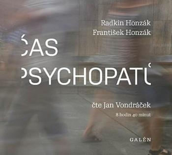 Čas psychopatů - Radkin Honzák, František Honzák - čte Jan Vondráček - Honzák František
