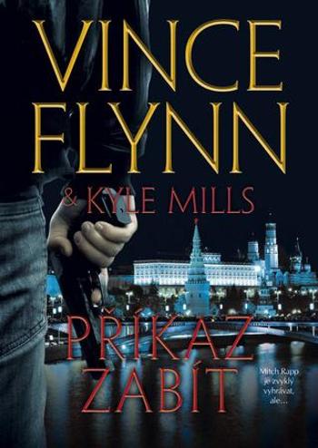 Příkaz zabít - Vince Flynn - Mills Kyle