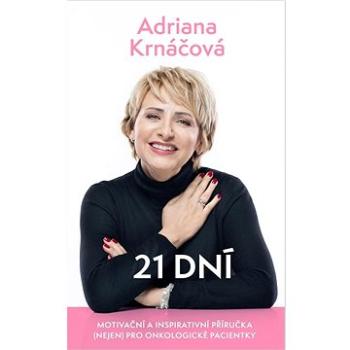 21 dní: Motivační a inspirativní příručka (nejen) pro onkologické pacienty (978-80-242-8251-0)