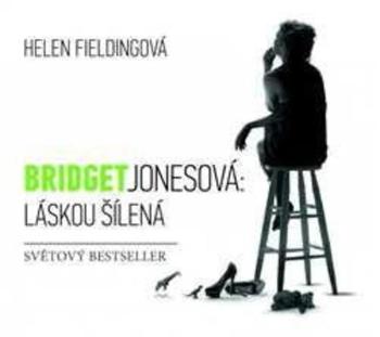 Bridget Jonesová: Láskou šílená - Fieldingová Helen
